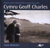 Cymru Geoff Charles - Hanner Canrif o Fywyd Cymru Mewn Llun a Gair