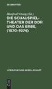 Die Schauspieltheater Der Ddr Und Das Erbe, (1970-1974)
