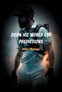 2024 ICC World Cup Predictions