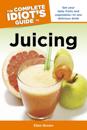Complete Idiot's Guide to Juicing