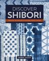 Discover Shibori: Creative Techniques in Natural Indigo Dyeing