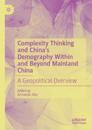 Complexity Thinking and China’s Demography Within and Beyond Mainland China