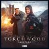 Torchwood #80: Sabotage