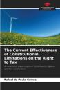 The Current Effectiveness of Constitutional Limitations on the Right to Tax