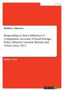 Responding to Iran¿s Influence? A Comparative Account of Saudi Foreign Policy Behavior towards Bahrain and Yemen since 2011