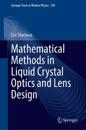 Mathematical Methods in Liquid Crystal Optics and Lens Design