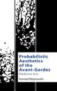 Probabilistic Aesthetics of the Avant-Gardes