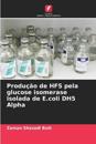 Produção de HFS pela glucose isomerase isolada de E.coli DH5 Alpha
