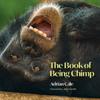 The Book of Being Chimp