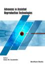 Advances in Assisted Reproduction Technologies
