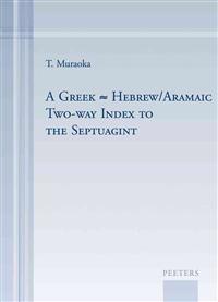A Greek-Hebrew/Aramaic Two-Way Index to the Septuagint