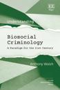 Understanding Biosocial Criminology