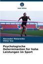 Psychologische Determinanten für hohe Leistungen im Sport