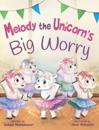 Melody the Unicorn's Big Worry