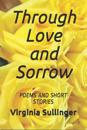 Through Love and Sorrow Poems and Short Stories