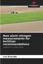 New plant nitrogen measurements for fertilizer recommendations