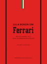 Lilla boken om Ferrari : En hyllning till den legendariska bilen