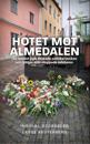 Hotet mot Almedalen : om mordet som skakade politikerveckan och hjälten som stoppade mördaren