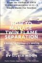 How to Manage Twin Flame Separation