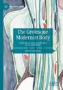 The Grotesque Modernist Body