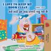 I Love to Keep My Room Clean (English Gujarati Bilingual Book for Kids)