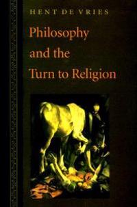 Philosophy & the Turn to Religion