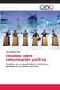 Estudios sobre comunicación política