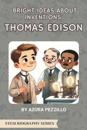 Bright Ideas About Inventions - Thomas Edison