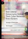 How liberal democracies defend their cyber networks from hackers