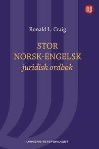 Stor norsk-engelsk juridisk ordbok = Norwegian-English law dictionary : with English-Norwegian index - Ronald L. Craig | Inprintwriters.org