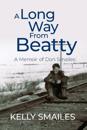 A Long Way From Beatty: A Memoir of Don Smailes