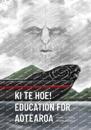 Ki te Hoe! Education for Aotearoa