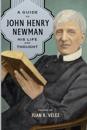 A Guide to John Henry Newman