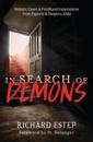 In Search of Demons: Historic Cases & Firsthand Experiences from Experts & Skeptics Alike
