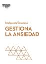 Gestiona La Ansiedad (Managing Your Anxiety Spanish Edition)