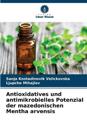 Antioxidatives und antimikrobielles Potenzial der mazedonischen Mentha arvensis