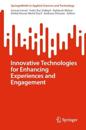 Innovative Technologies for Enhancing Experiences and Engagement