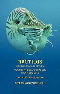 Nautilus: A Sequel to Jules Verne's 20,000 Leagues Under the Seas and the Mysterious Island