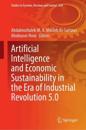 Artificial Intelligence and Economic Sustainability in the Era of Industrial Revolution 5.0
