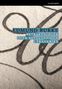 Betraktninger over revolusjonen i Frankrike - Edmund Burke | Inprintwriters.org