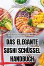 Das Elegante Sushi Sch?ssel Handbuch