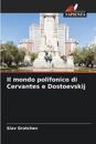 Il mondo polifonico di Cervantes e Dostoevskij