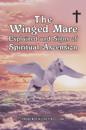 The Winged Mare Explained and Signs of Spiritual Ascension