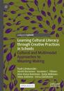 Learning Cultural Literacy through Creative Practices in Schools