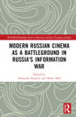 Modern Russian Cinema as a Battleground in Russia's Information War