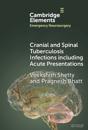 Cranial and Spinal Tuberculosis Infections Including Acute Presentations