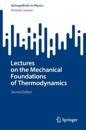 Lectures on the Mechanical Foundations of Thermodynamics