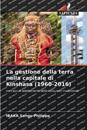 La gestione della terra nella capitale di Kinshasa (1960-2016)