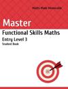Master Functional Skills Maths Entry Level 3 - Student Book