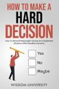How To Make A Hard Decision